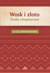  Wosk i złoto.  